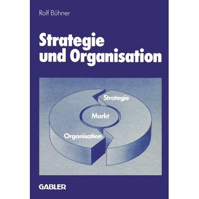 Strategie und Organisation, Taschenbuch von Rolf Bühner, Betriebswirtschaftlicher Verlag Gabler, 978-3-409-13101-8