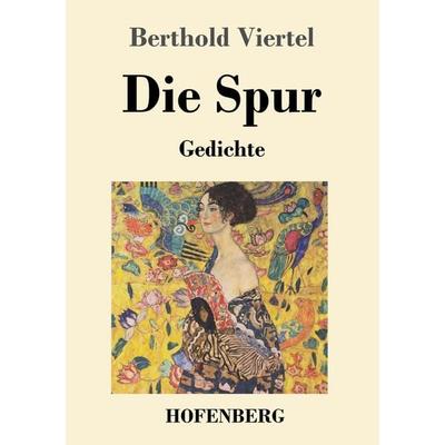 Die Spur, Taschenbuch von Berthold Viertel, Henricus - Edition Deutsche Klassik, 978-3-7437-4792-0
