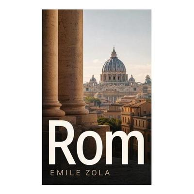 Rom, Taschenbuch von Emile Zola, E-artnow, 978-80-273-4791-9