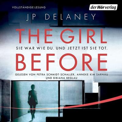 The Girl Before - Sie war wie du. Und jetzt ist sie tot. - JP Delaney, Audio, 9783844526134