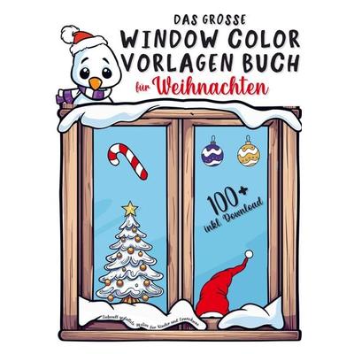 Das große Window Color Vorlagen Buch für Weihnachten: Liebevoll gestaltete Motive für Kinder und Erwachsene | inkl. Download, Taschenbuch von Lea