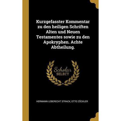 Kurzgefasster Kommentar Zu Den Heiligen Schriften Alten Und Neuen Testamentes Sowie Zu Den Apokryphen. Achte Abtheilung., Gebundene Ausgabe von
