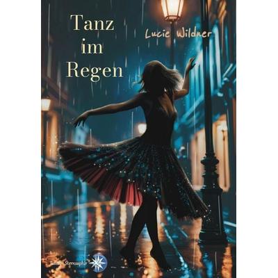 Tanz im Regen, Taschenbuch von Lucie Wildner, Tredition, 978-3-384-54342-4