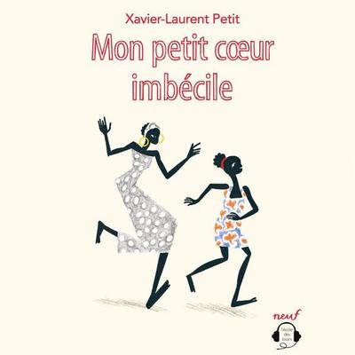 Mon petit cœur imbécile - Xavier-Laurent Petit, Audio, 9782211213059