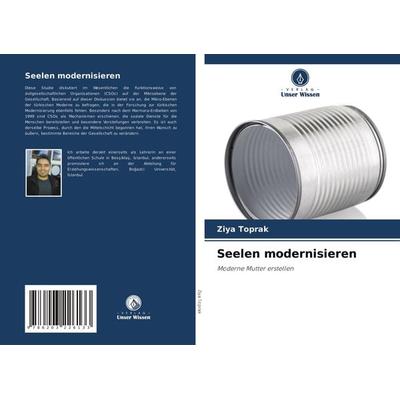 Seelen modernisieren, Taschenbuch von Ziya Toprak, Verlag Unser Wissen, 978-620-3-22613-3