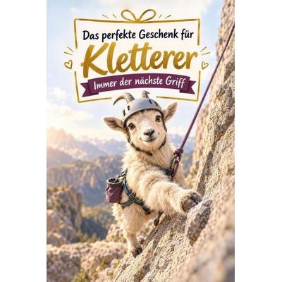 Das perfekte Geschenk für Kletterer, Taschenbuch von Florian Wagner, Tiptop, 978-3-696-13144-9