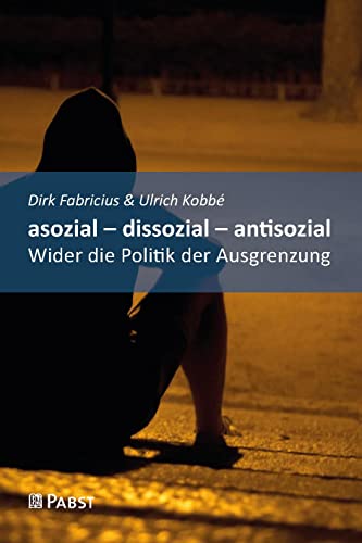 Dirk Fabricius - asozial – dissozial – antisozial: Wider die Politik der Ausgrenzung - Preis vom 09.10.2026 07:28:09 h