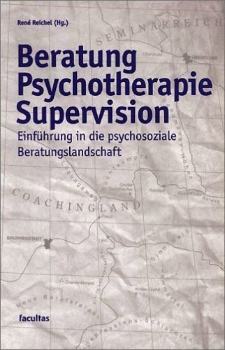 René Reichel - Beratung Psychotherapie Supervision: Einführung in die psychosoziale Beratungslandschaft - Preis vom 30.09.2026 09:01:18 h