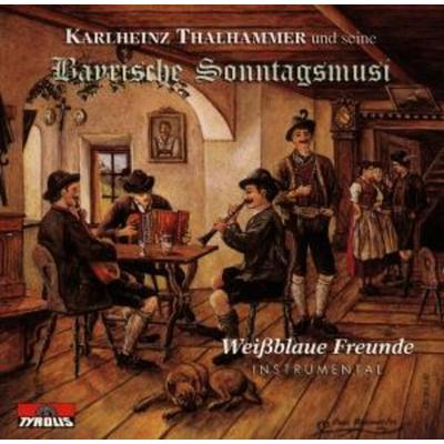 Weissblaue Freunde - Karlheinz Thalhammer & seine Bayrische Sonntagsmus, CD