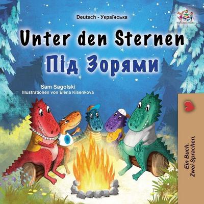 Unter den Sternen (Deutsches-ukrainisch zweisprachiges Kinderbuch), Taschenbuch von Sam Sagolski,KidKiddos Books, KidKiddos Books Ltd.,
