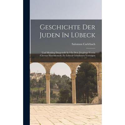 Geschichte Der Juden In Lübeck, Gebundene Ausgabe von Salomon Carlebach, Legare Street Press, 978-1-01-644672-3