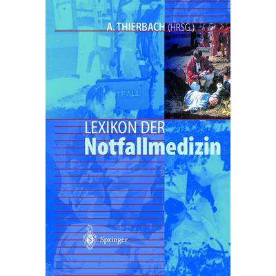 Lexikon der Notfallmedizin, Gebundene Ausgabe von Andreas Thierbach, Springer Berlin, 978-3-540-65798-9