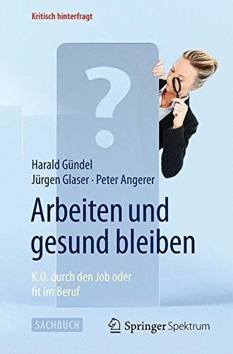 Harald Gündel - Arbeiten und gesund bleiben: K.O. durch den Job oder fit im Beruf (Kritisch hinterfragt) - Preis vom 06.10.2026 07:26:00 h