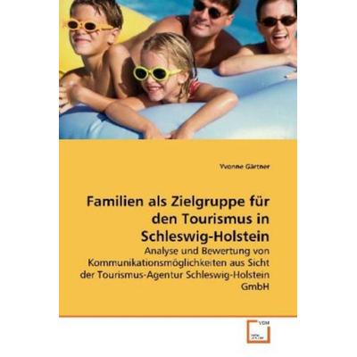 Gärtner, Y: Familien als Zielgruppe für den Tourismus in Sch, Taschenbuch von Yvonne Gärtner, VDM, 978-3-639-05061-5