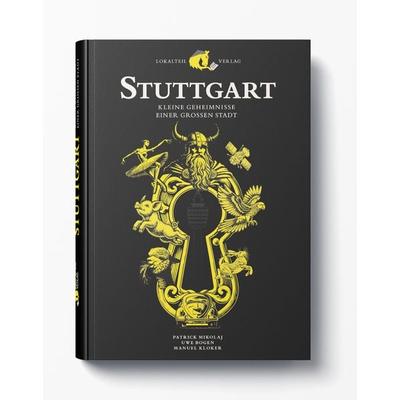 Stuttgart, Taschenbuch von Uwe Bogen,Patrick Mikolaj, Lokalteil Verlag, 978-3-9819226-7-7
