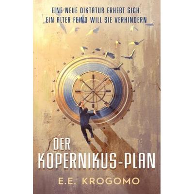 Der Kopernikus-Plan, Taschenbuch von E. E. Krogomo, Epubli, 978-3-7549-2762-5