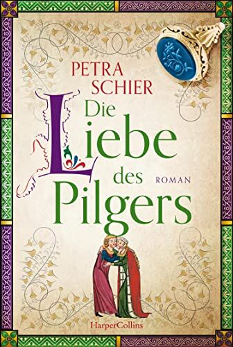 Petra Schier - Die Liebe des Pilgers (Pilger-Reihe, Band 3) - Preis vom 19.10.2026 19:33:35 h