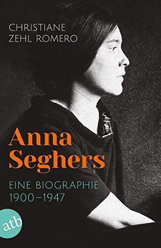 Christiane Zehl Romero - Anna Seghers: Eine Biographie. 1900-1947 - Preis vom 11.10.2026 15:43:13 h