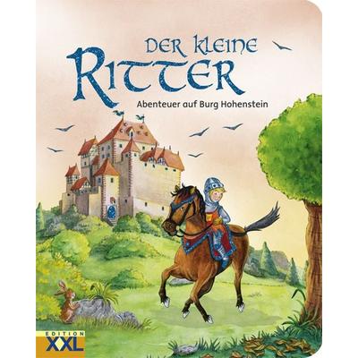 Der kleine Ritter – Abenteuer auf Burg Hohenstein, Gebundene Ausgabe von , Edition XXL, 978-3-89736-662-6