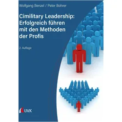 CimilitaryLeadership:ErfolgreichführenmitdenMethodenderProfis, Fachbücher von Wolfgang Benzel, Peter Bohrer