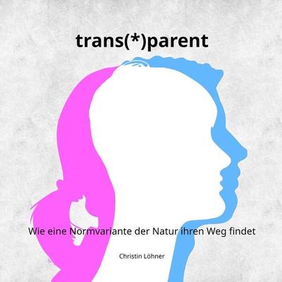 trans(*)parent - Christin Löhner, Audio, 4061707960949
