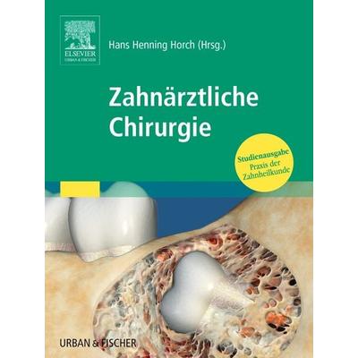 Zahnärztliche Chirurgie, Taschenbuch von Hans-Henning Horch, Urban & Fischer in Elsevier, 978-3-437-05377-1