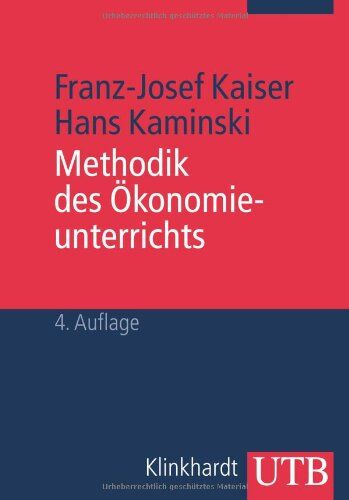Franz-Josef Kaiser - Methodik des Ökonomieunterrichts - Preis vom 11.10.2026 15:43:13 h