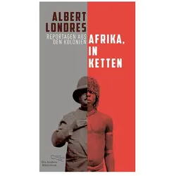 Afrika, in Ketten, Reisebücher von Albert Londres