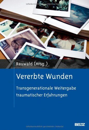 Marianne Rauwald - Vererbte Wunden: Transgenerationale Weitergabe traumatischer Erfahrungen - Preis vom 09.10.2026 07:28:09 h