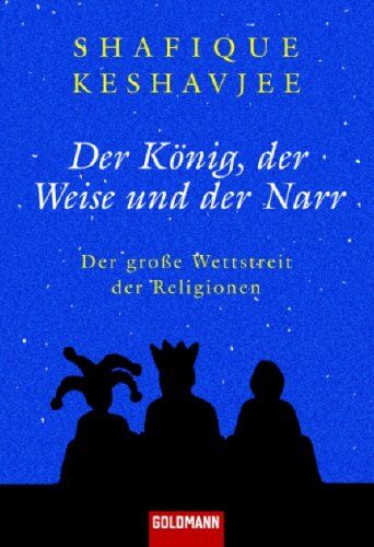 Shafique Keshavjee - Der König, der Weise und der Narr: Der große Wettstreit der Religionen - Preis vom 30.09.2026 22:30:23 h