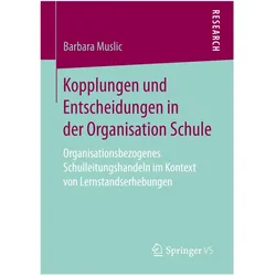 Kopplungen und Entscheidungen in der Organisation Schule, Fachbücher von Barbara Muslic