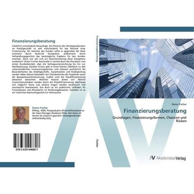 Finanzierungsberatung, Taschenbuch von Dieter Fischer, AV Akademikerverlag, 978-3-639-44680-7