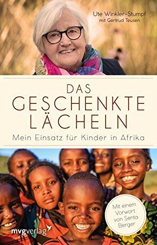 Ute Winkler-Stumpf - Das geschenkte Lächeln: Mein Einsatz für Kinder in Afrika - Preis vom 10.10.2026 11:48:34 h
