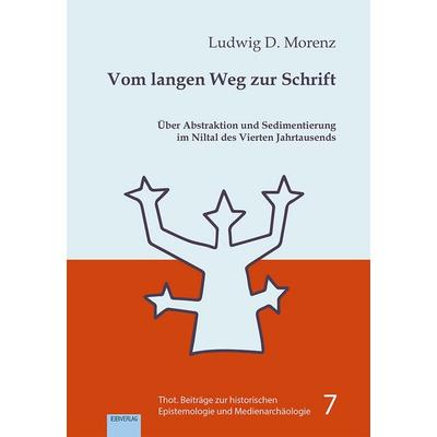Vom langen Weg zur Schrift, Gebundene Ausgabe von Ludwig D. Morenz, EB, 978-3-86893-510-3