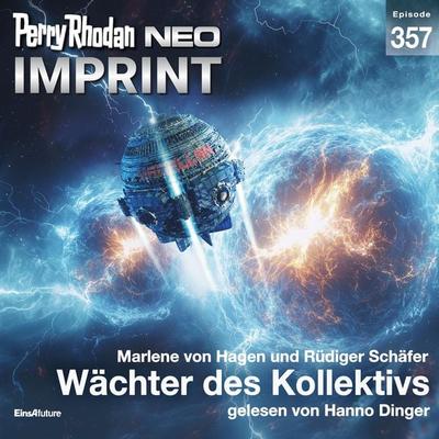 Perry Rhodan Neo 357: Wächter des Kollektivs - Marlene von Hagen,Rüdiger Schäfer, Audio, 4069828462557