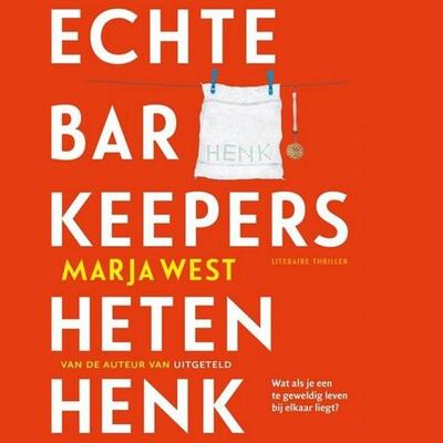 Echte barkeepers heten Henk - Marja West, Audio, 9789462535404