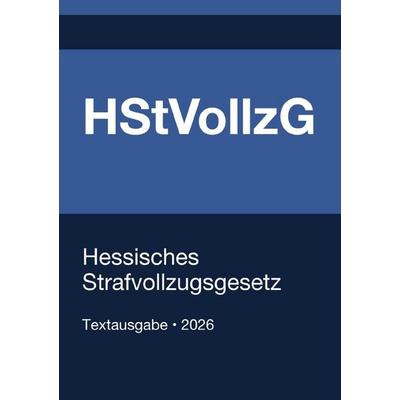 HStVollzG - Hessisches Strafvollzugsgesetz 2026, Taschenbuch von Gesetze24 Deutschland, Epubli, 978-3-565-35766-6