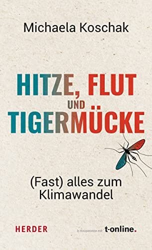 Michaela Koschak - Hitze, Flut und Tigermücke: (Fast) alles zum Klimawandel - Preis vom 30.09.2026 09:01:18 h