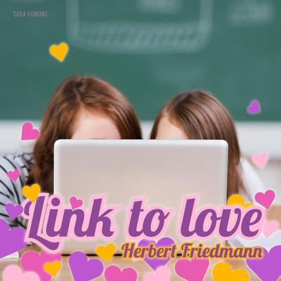 Link to Love (Ungekürzt) - Herbert Friedmann, Audio, 9788711842720