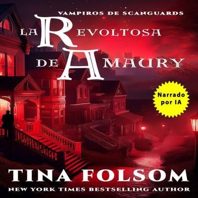 La Revoltosa de Amaury - Tina Folsom, Audio, 9798897205257