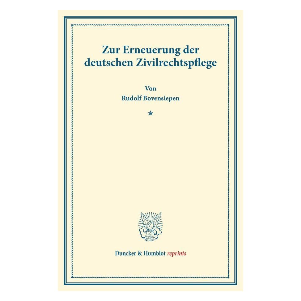 Duncker & Humblot Zur Erneuerung der deutschen Zivilrechtspflege. (Deutsch, Softcover, Rudolf Bovensiepen) (35133250)