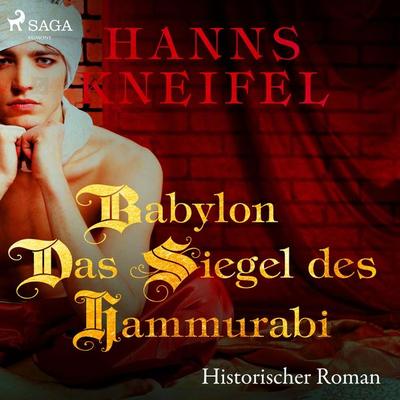 Babylon - Das Siegel des Hammurabi - Historischer Roman (Ungekürzt) - Hanns Kneifel, Audio, 9788711957448