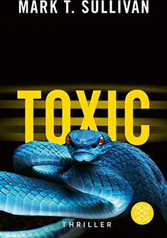 Sullivan, Mark T. - Toxic: Der Biss - Das Feuer - Die Hölle Thriller - Preis vom 30.09.2026 22:30:23 h