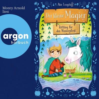 Der kleine Magier - Rettung für das Wasserpferd - Abie Longstaff, Audio, 9783732443161