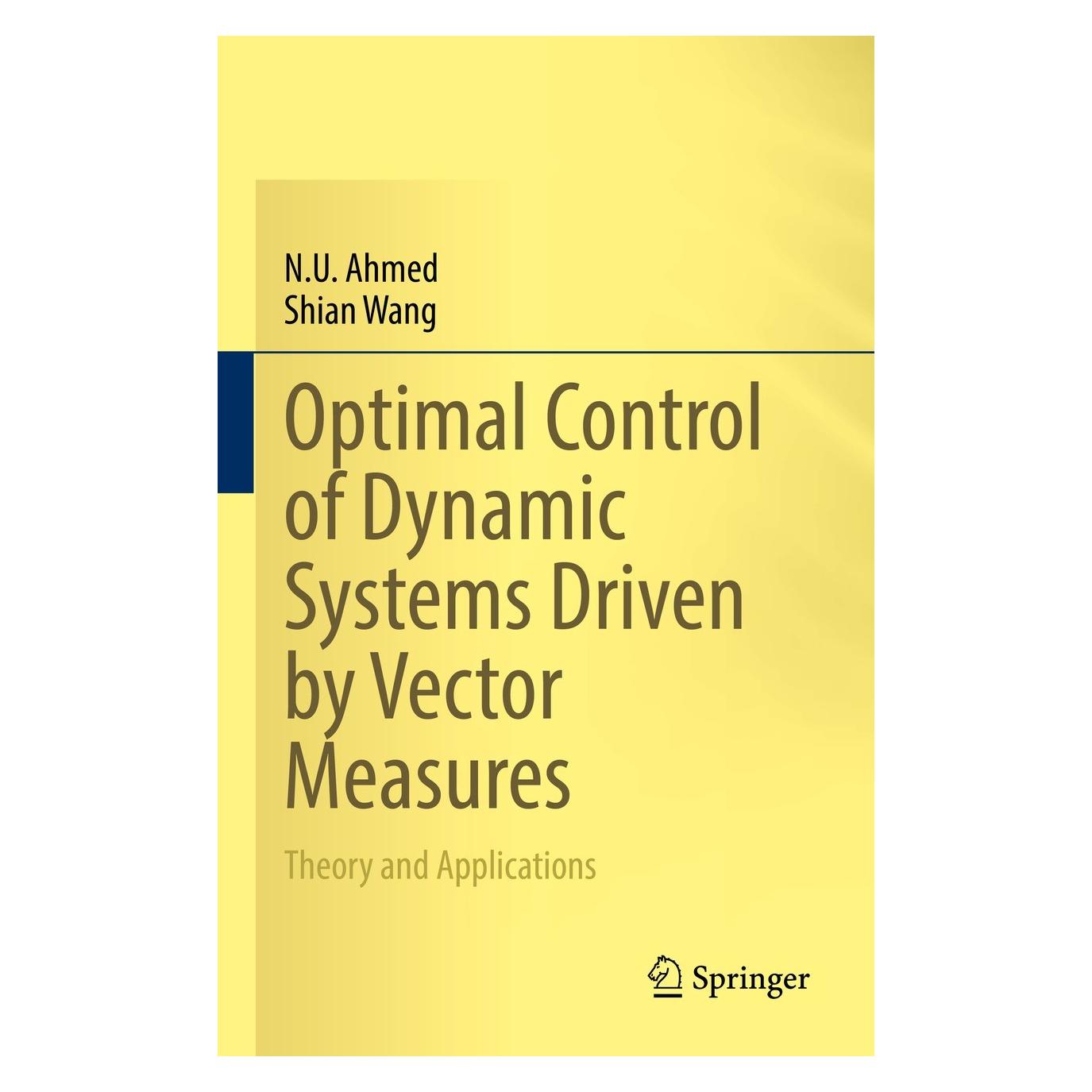 Springer Optimal Control of Dynamic Systems Driven by Vector Measures (Englisch, Hardcover, N. U. Ahmed, Shian Wang) (9783030821388)
