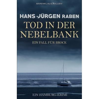Tod in der Nebelbank – Ein Fall für Brock: Ein Hamburg-Krimi, Taschenbuch von Hans-Jürgen Raben, Epubli, 978-3-7575-7816-9