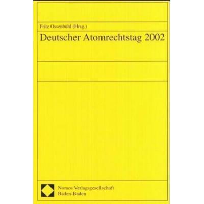 Deutscher Atomrechtstag 2002, Taschenbuch von Fritz Ossenbühl, Nomos, 978-3-8329-0099-1