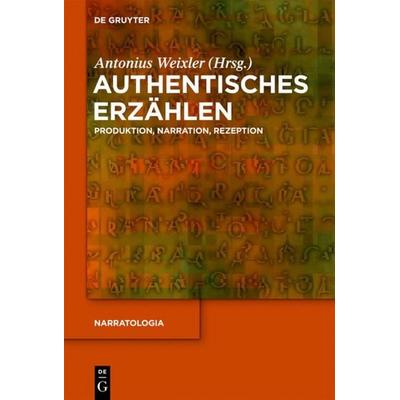 Authentisches Erzählen, Gebundene Ausgabe von , De Gruyter, 978-3-11-029113-1