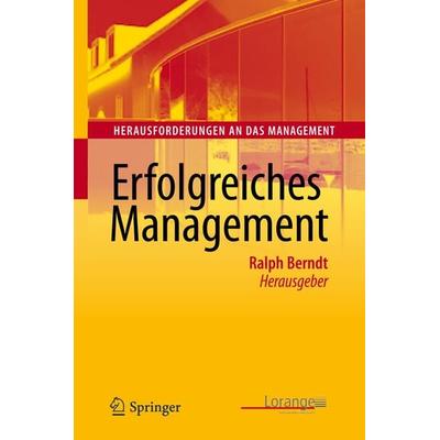 Erfolgreiches Management, Gebundene Ausgabe von , Springer Berlin, 978-3-642-13685-6