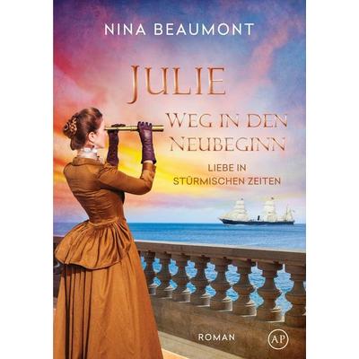 Julie, Weg in den Neubeginn, Taschenbuch von Nina Beaumont, Tolino Media, 978-3-7579-2786-8